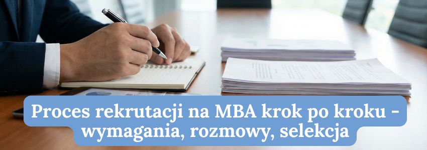 Proces rekrutacji na MBA krok po kroku -wymagania, rozmowy, selekcja